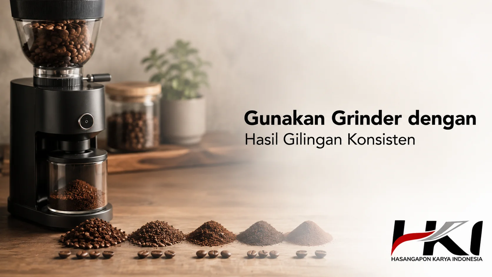 Grinder kopi dengan hasil gilingan yang konsisten untuk menghasilkan ekstraksi, aroma, dan cita rasa kopi yang lebih optimal