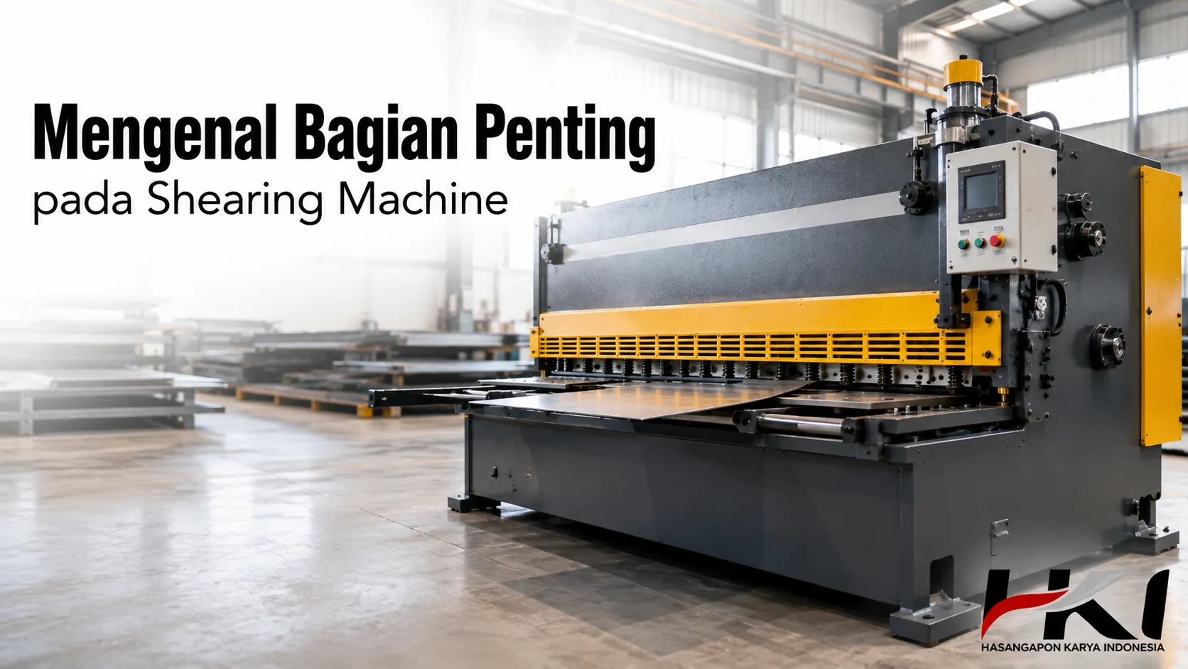 Bagian penting pada Shearing Machine untuk pemotongan logam