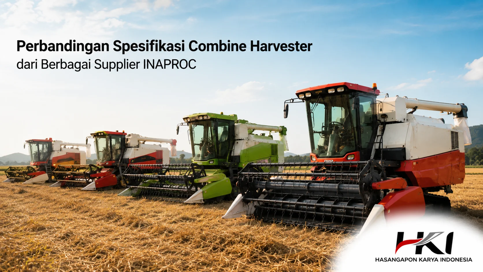 Perbandingan spesifikasi combine harvester dari berbagai Supplier INAPROC untuk kebutuhan pengadaan alat pertanian