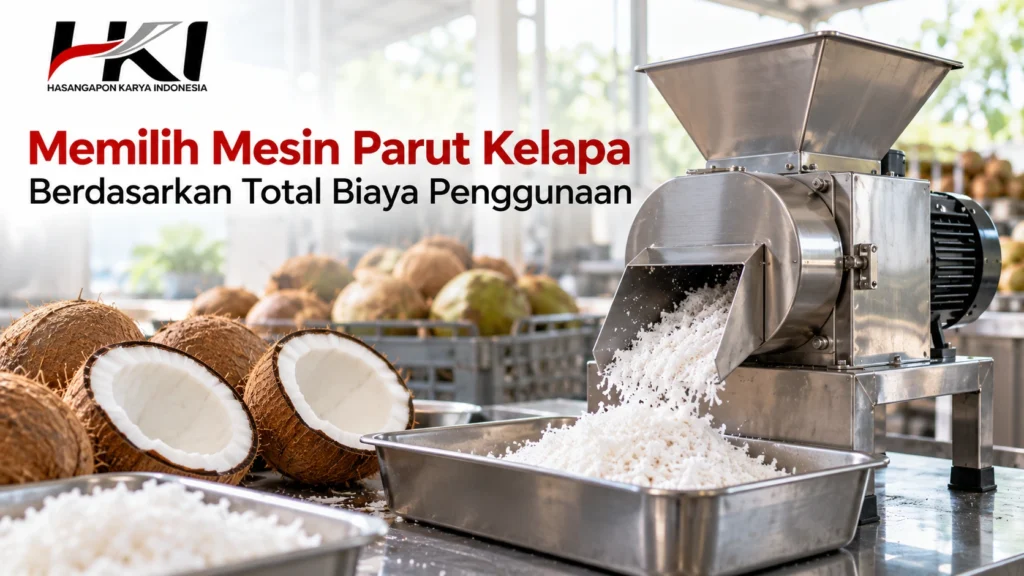 Memilih Mesin parut kelapa pengadaan berdasarkan total biaya penggunaan dengan mempertimbangkan efisiensi mesin, kapasitas produksi, dan biaya operasional untuk kebutuhan usaha maupun industri.