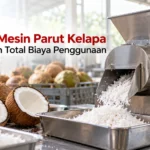 Memilih Mesin parut kelapa pengadaan berdasarkan total biaya penggunaan dengan mempertimbangkan efisiensi mesin, kapasitas produksi, dan biaya operasional untuk kebutuhan usaha maupun industri.